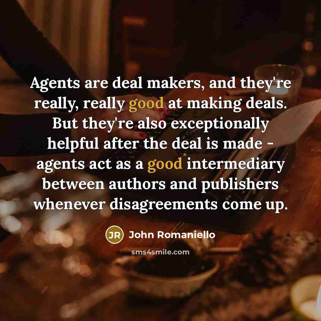 “Agents are deal makers, and they're really, really good at…” quote by John Romaniello