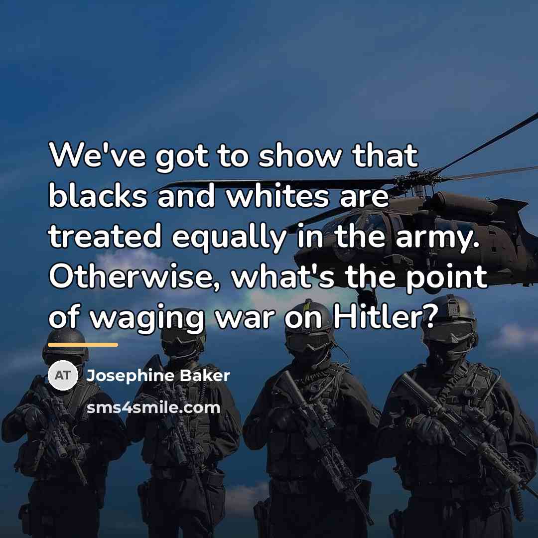 “We've got to show that blacks and whites are treated…” quote by Josephine Baker