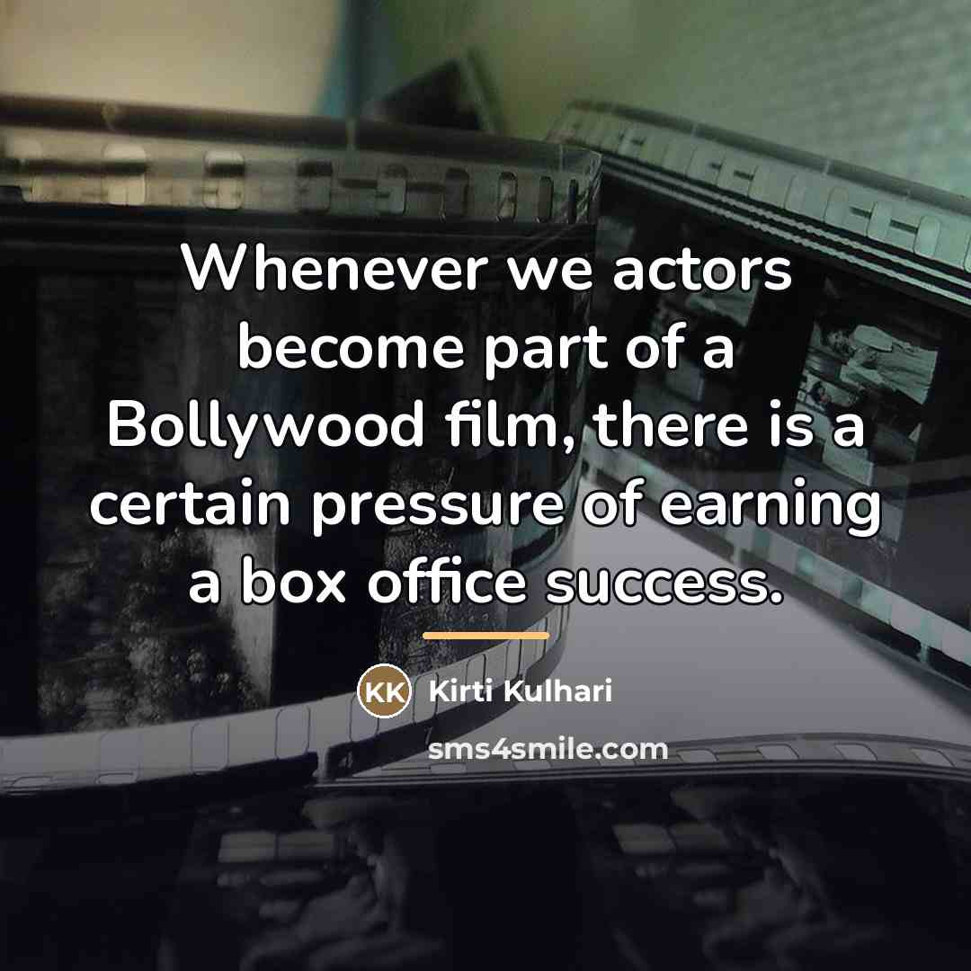 “Whenever we actors become part of a Bollywood film, there…” quote by Kirti Kulhari