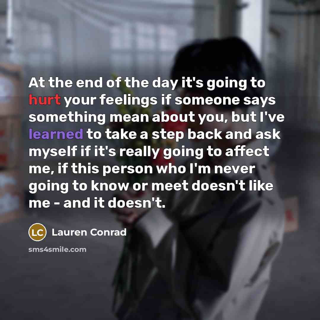 “At the end of the day it's going to hurt…” quote by Lauren Conrad