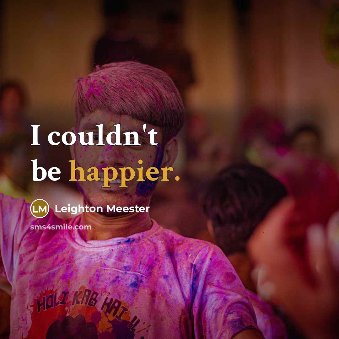 “I couldn't be happier.” quote by Leighton Meester