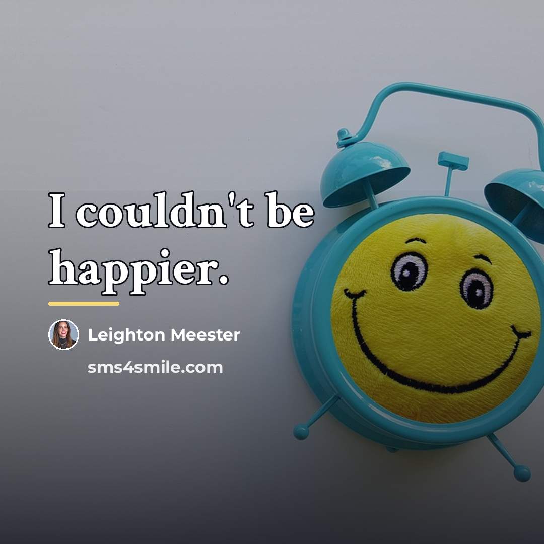 “I couldn't be happier.…” quote by Leighton Meester