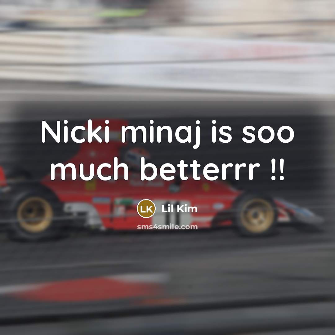 “Nicki minaj is soo much betterrr !!…” quote by Lil Kim