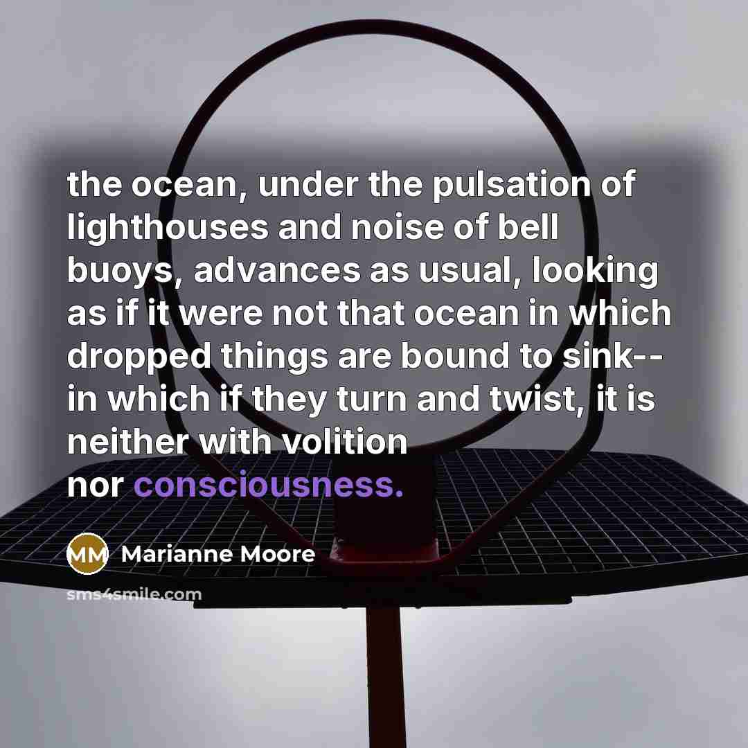 “the ocean, under the pulsation of lighthouses and noise of…” quote by Marianne Moore