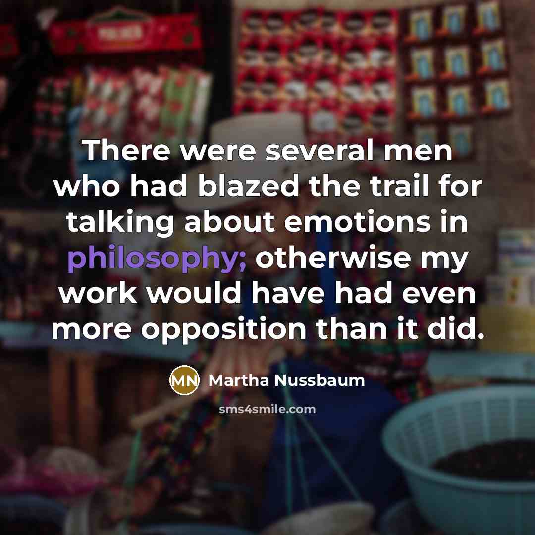 “There were several men who had blazed the trail for…” quote by Martha Nussbaum