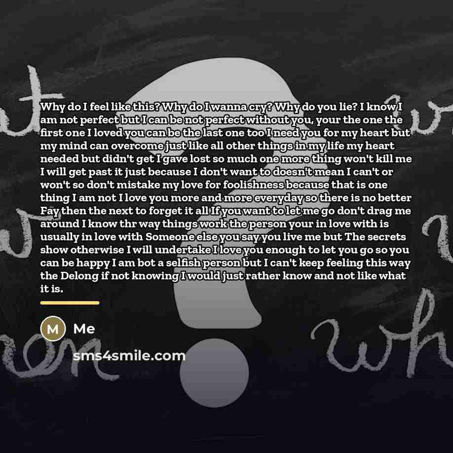 “Why do I feel like this? Why do I wanna…” quote by Me