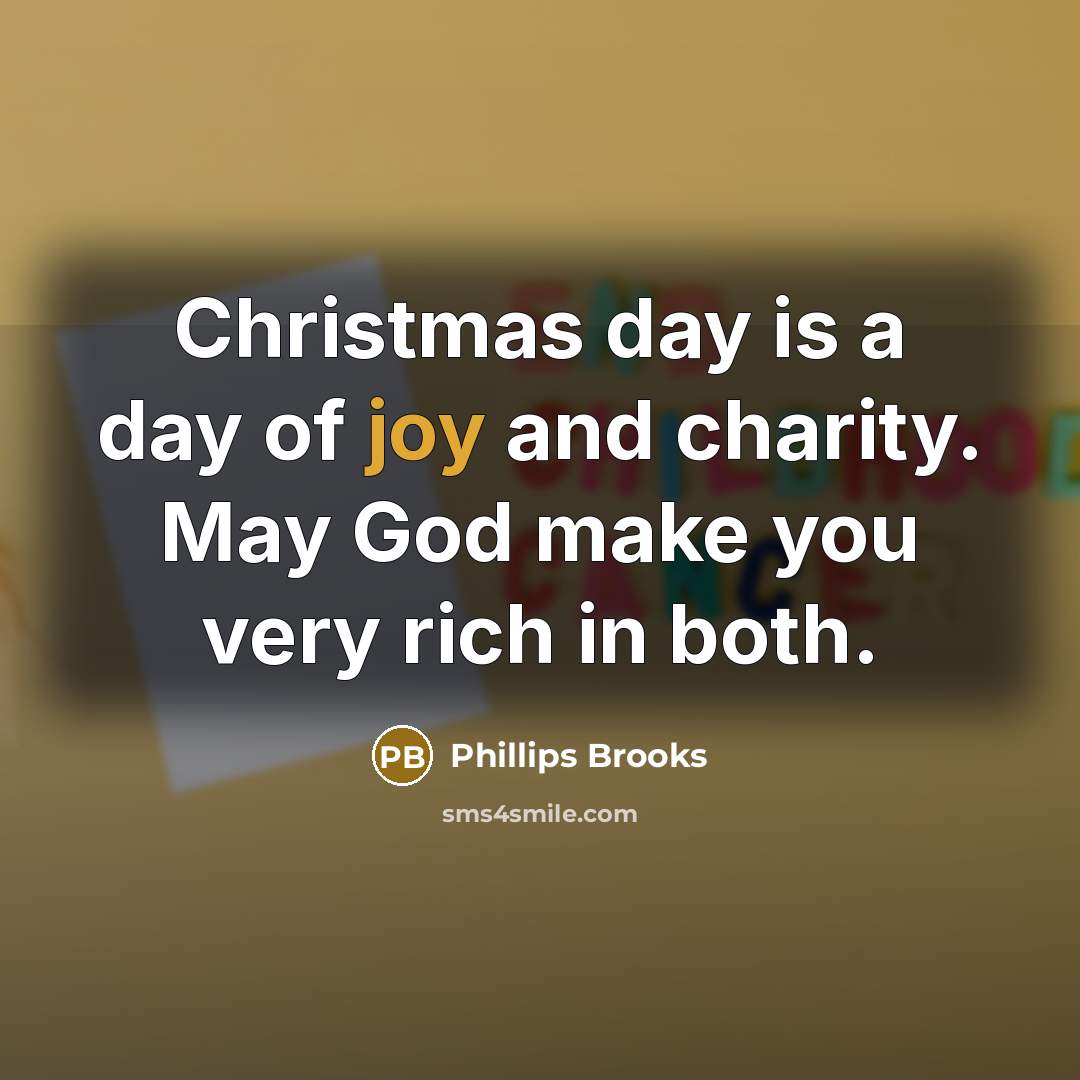 “Christmas day is a day of joy and charity. May…” quote by Phillips Brooks