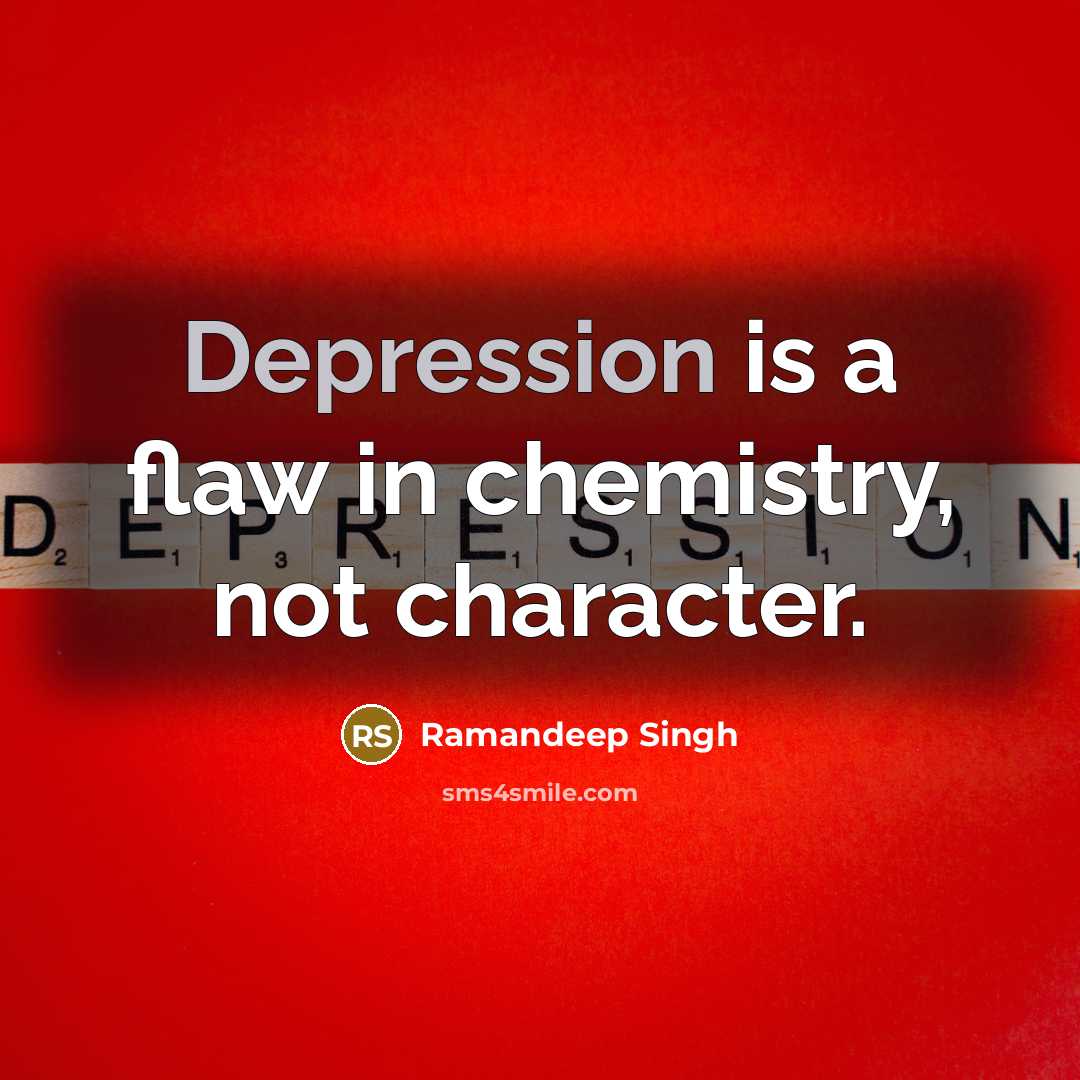 “Depression is a flaw in chemistry, not character.…” quote by Ramandeep Singh