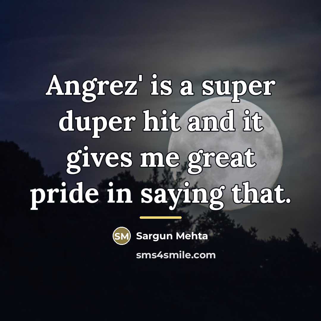 “Angrez' is a super duper hit and it gives me…” quote by Sargun Mehta