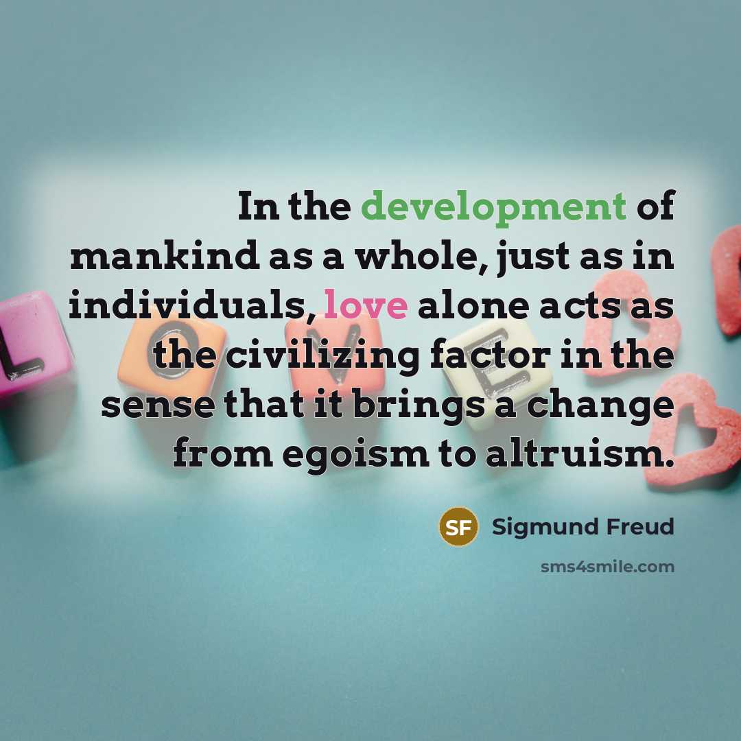 “In the development of mankind as a whole, just as…” quote by Sigmund Freud