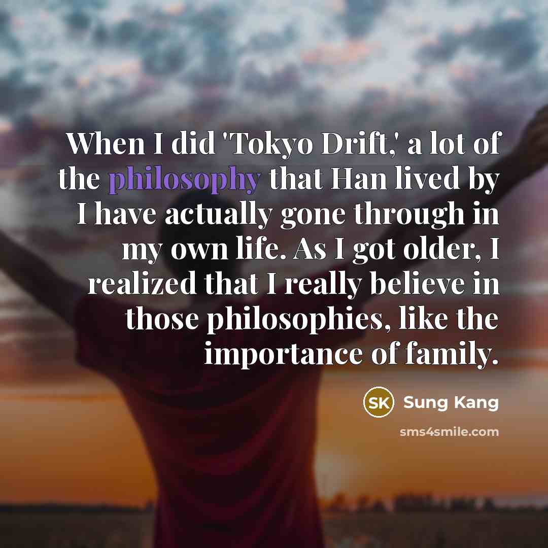 “When I did 'Tokyo Drift,' a lot of the philosophy…” quote by Sung Kang