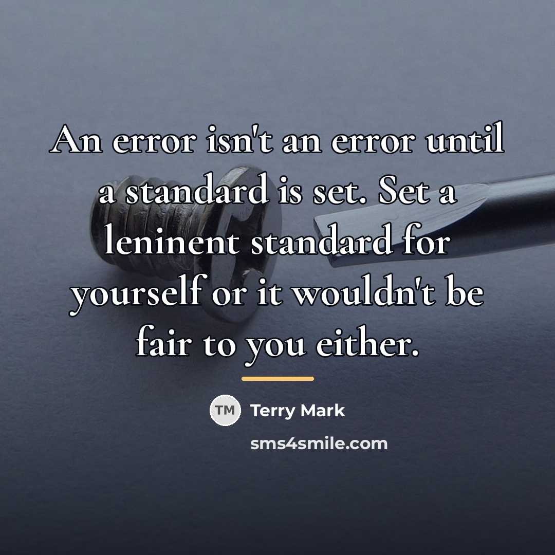 “An error isn't an error until a standard is set.…” quote by Terry Mark