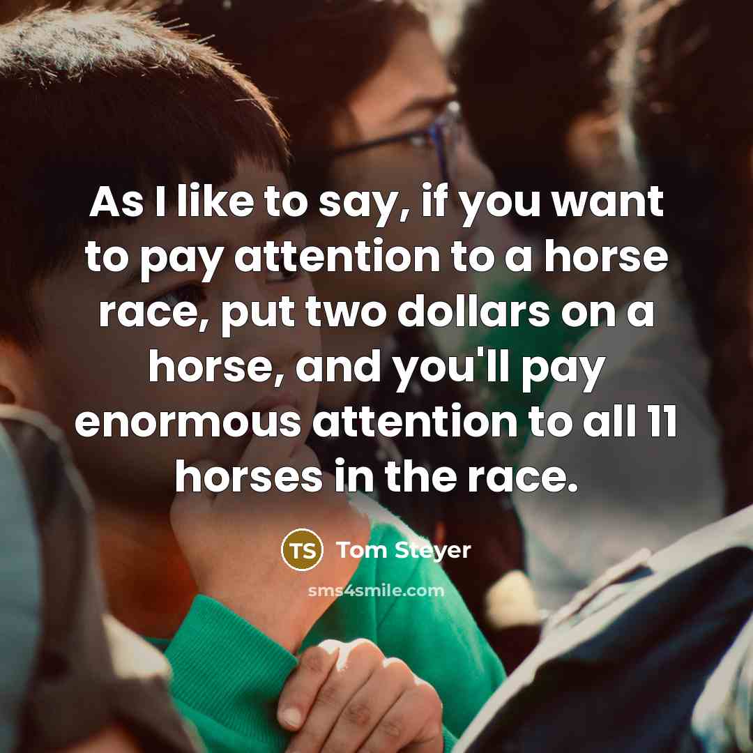 “As I like to say, if you want to pay…” quote by Tom Steyer