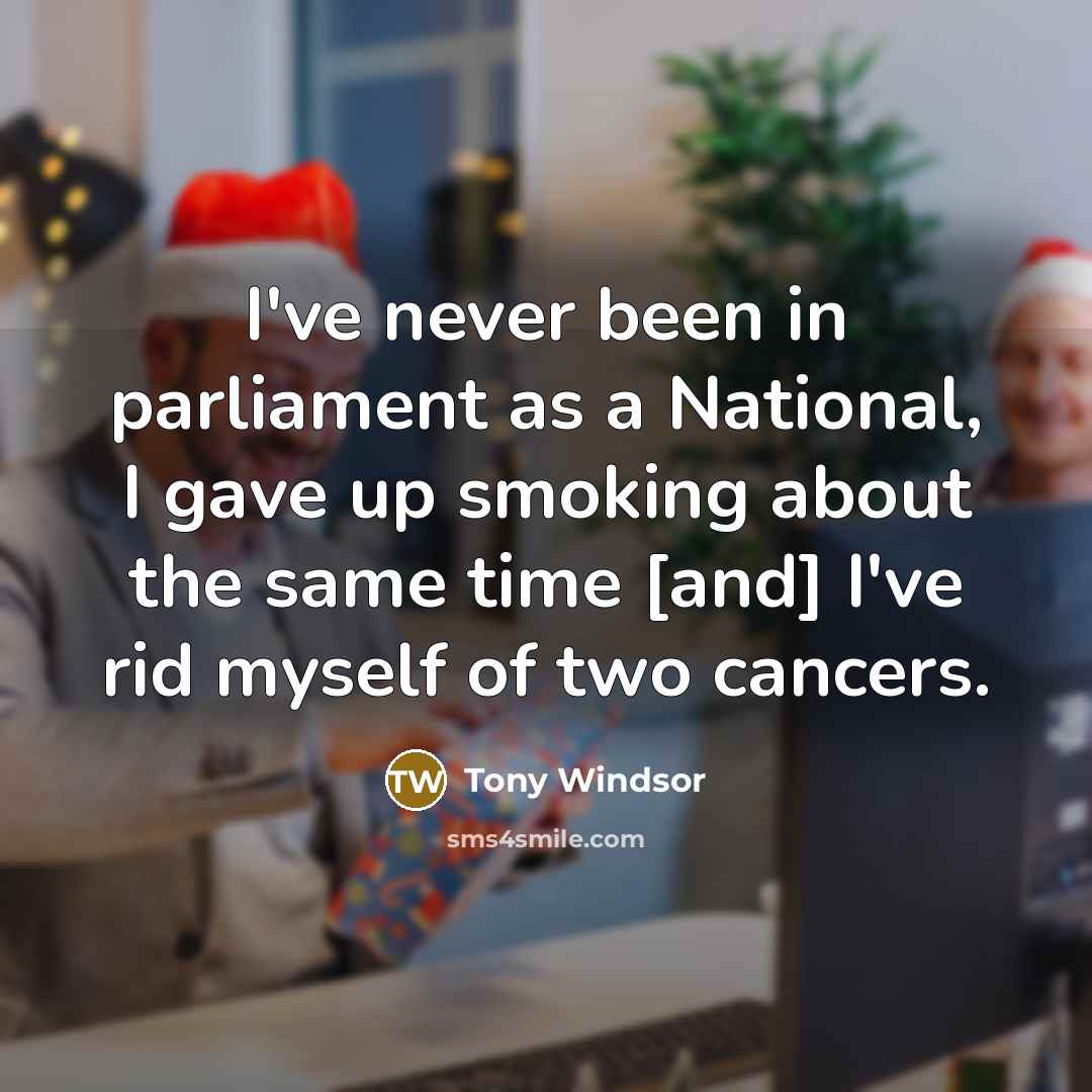 “I've never been in parliament as a National, I gave…” quote by Tony Windsor