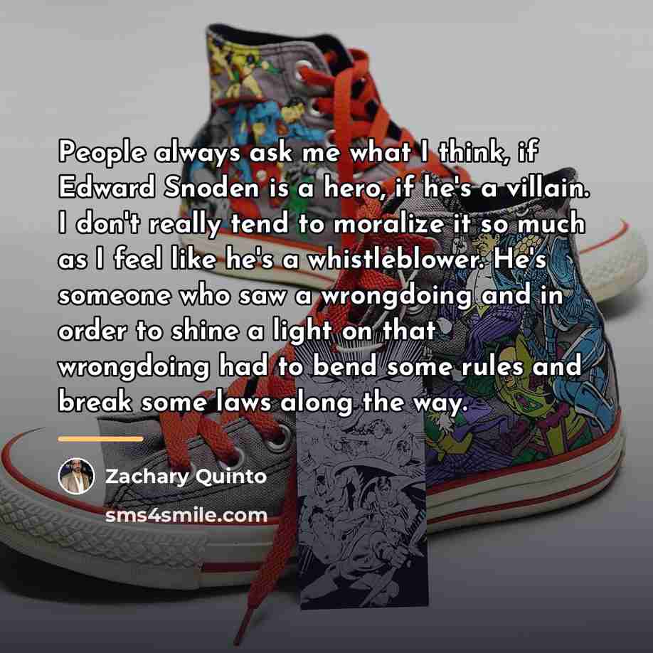 “People always ask me what I think, if Edward Snoden…” quote by Zachary Quinto