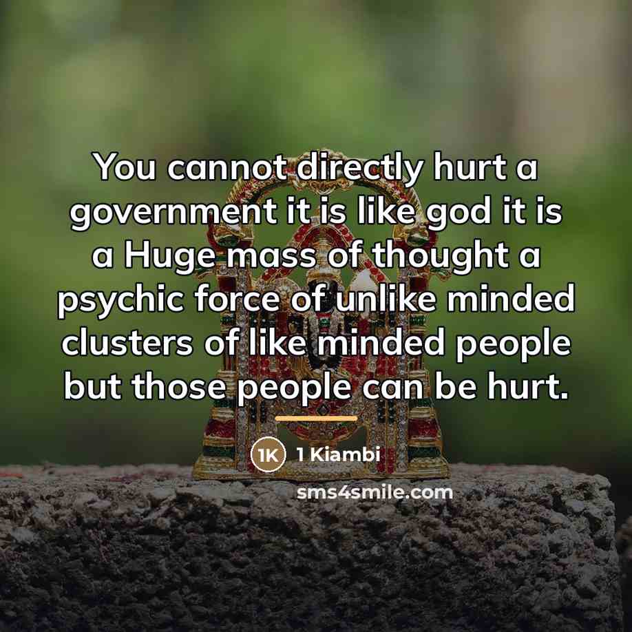 “You cannot directly hurt a government it is like god…” quote by 1 Kiambi