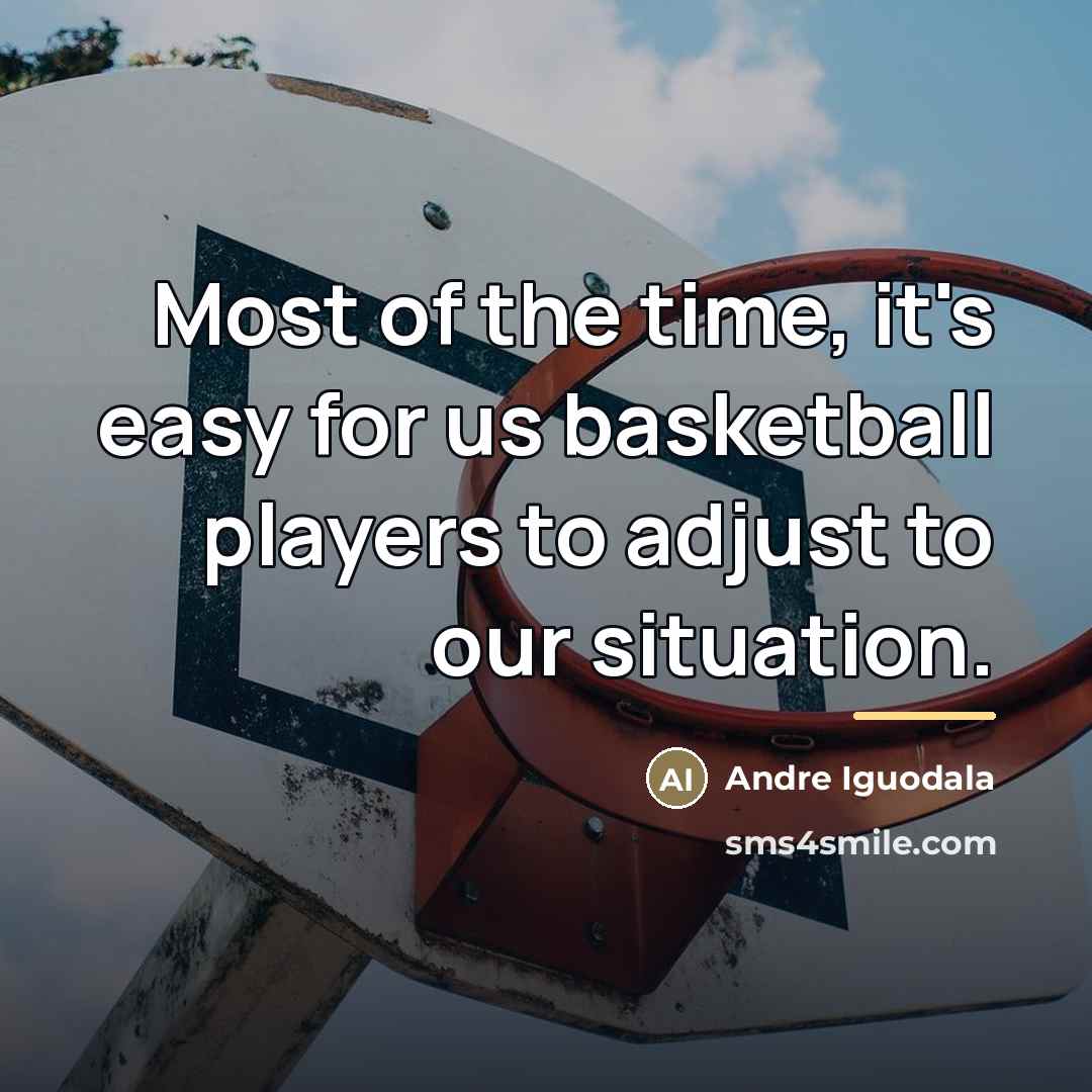 “Most of the time, it's easy for us basketball players…” quote by Andre Iguodala
