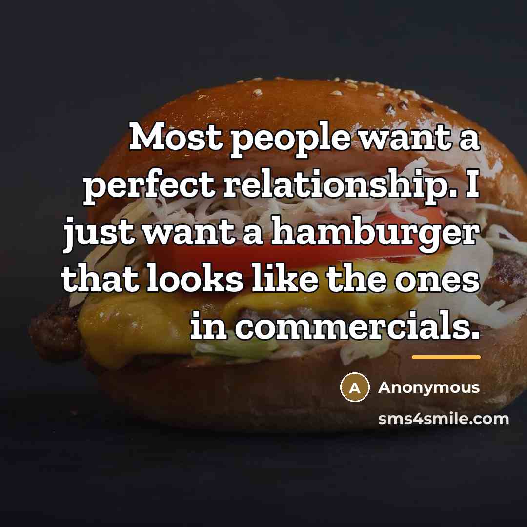 “Most people want a perfect relationship. I just want a…” quote by Anonymous