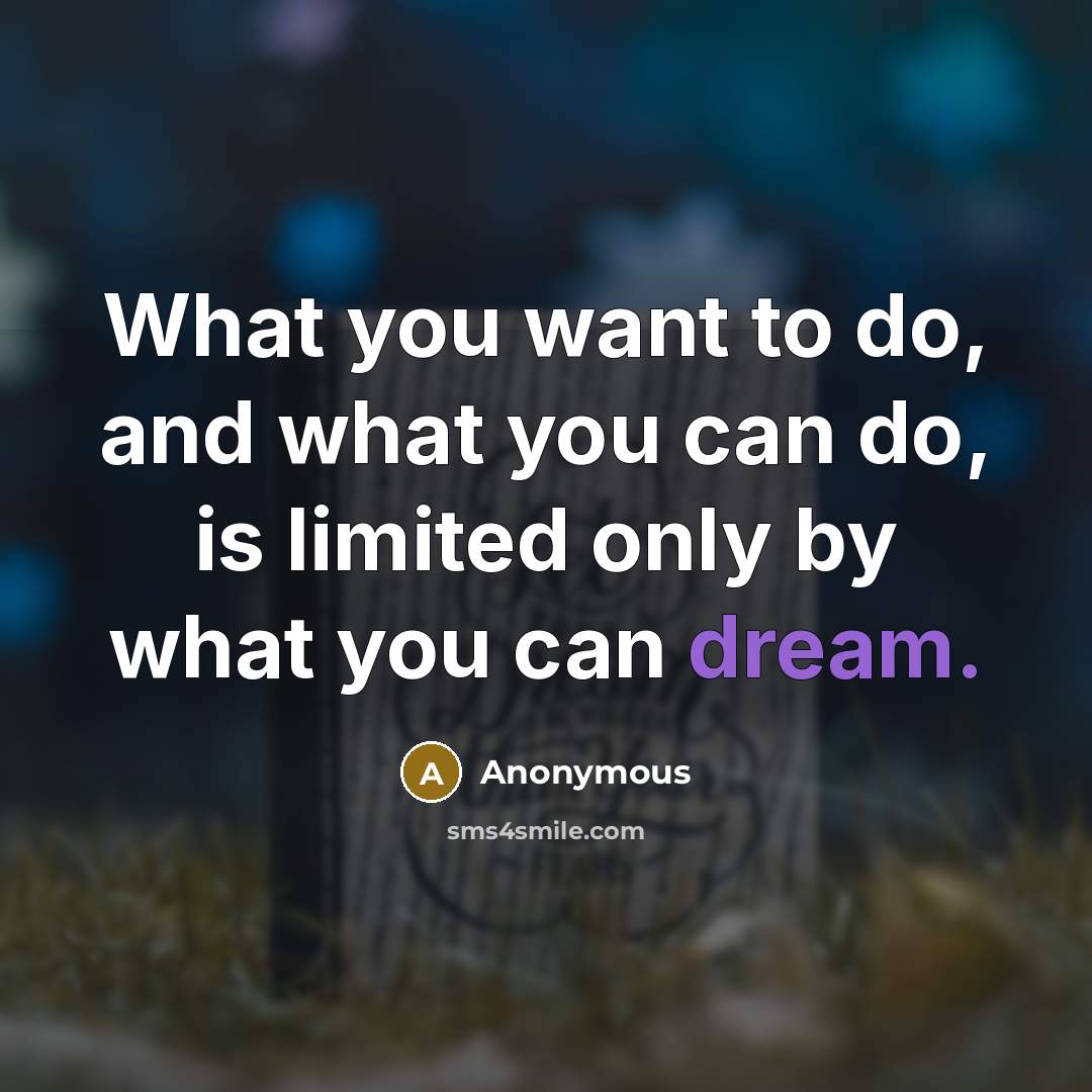 “What you want to do, and what you can do,…” quote by Anonymous