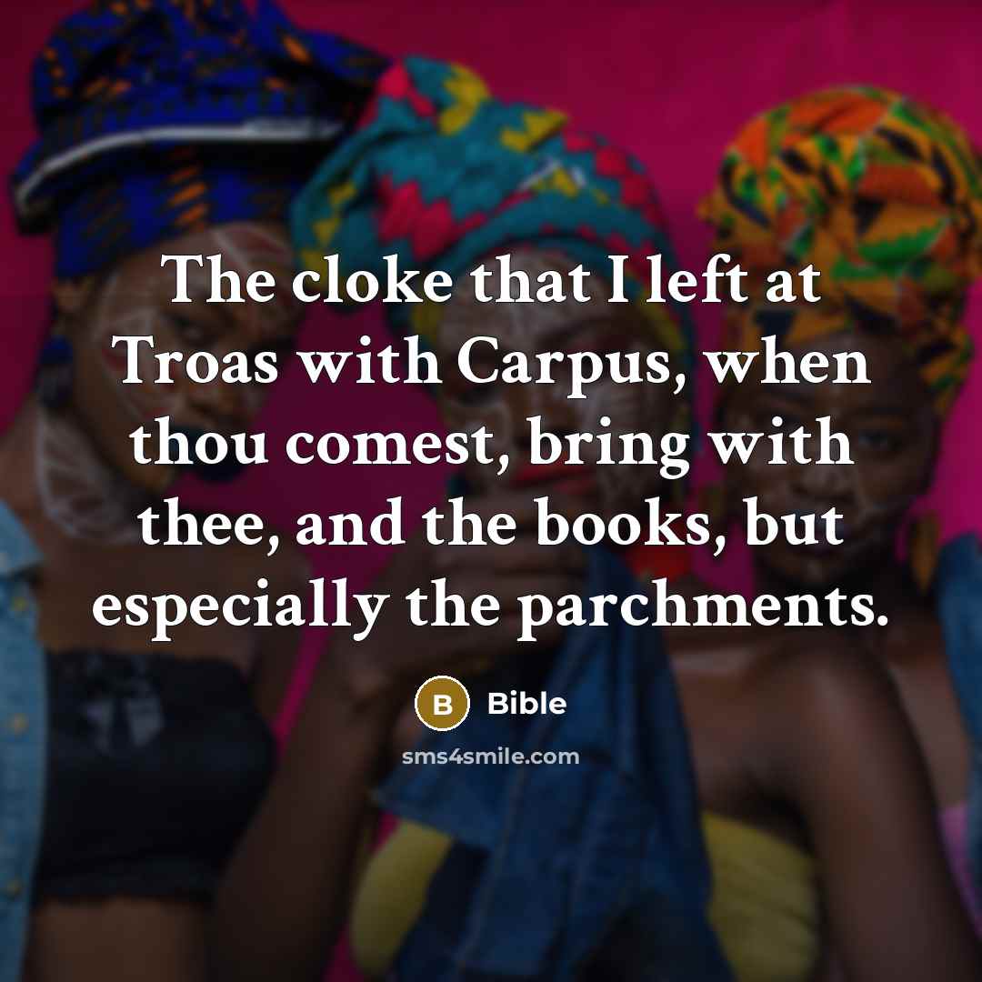 “The cloke that I left at Troas with Carpus, when…” quote by Bible