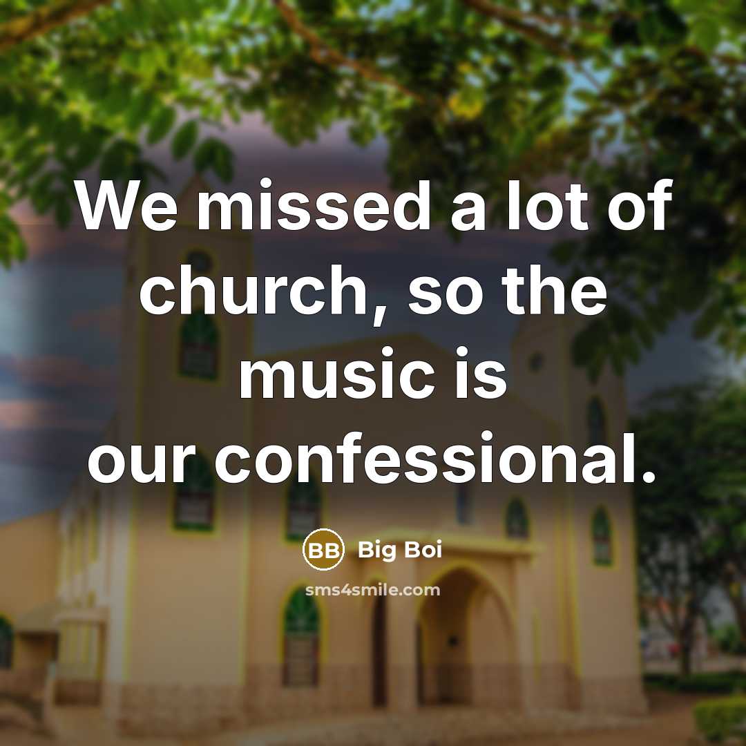 “We missed a lot of church, so the music is…” quote by Big Boi