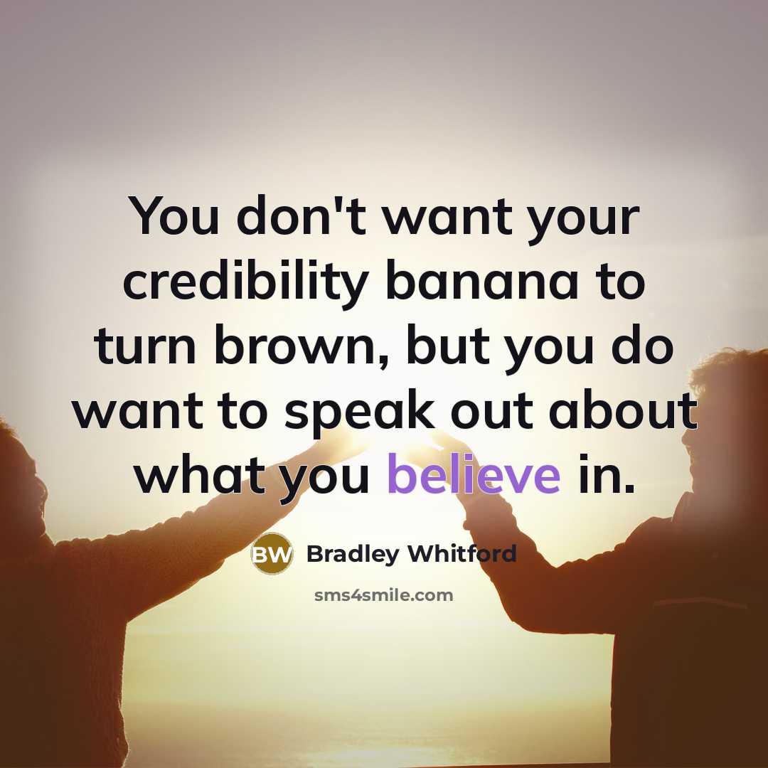 “You don't want your credibility banana to turn brown, but…” quote by Bradley Whitford