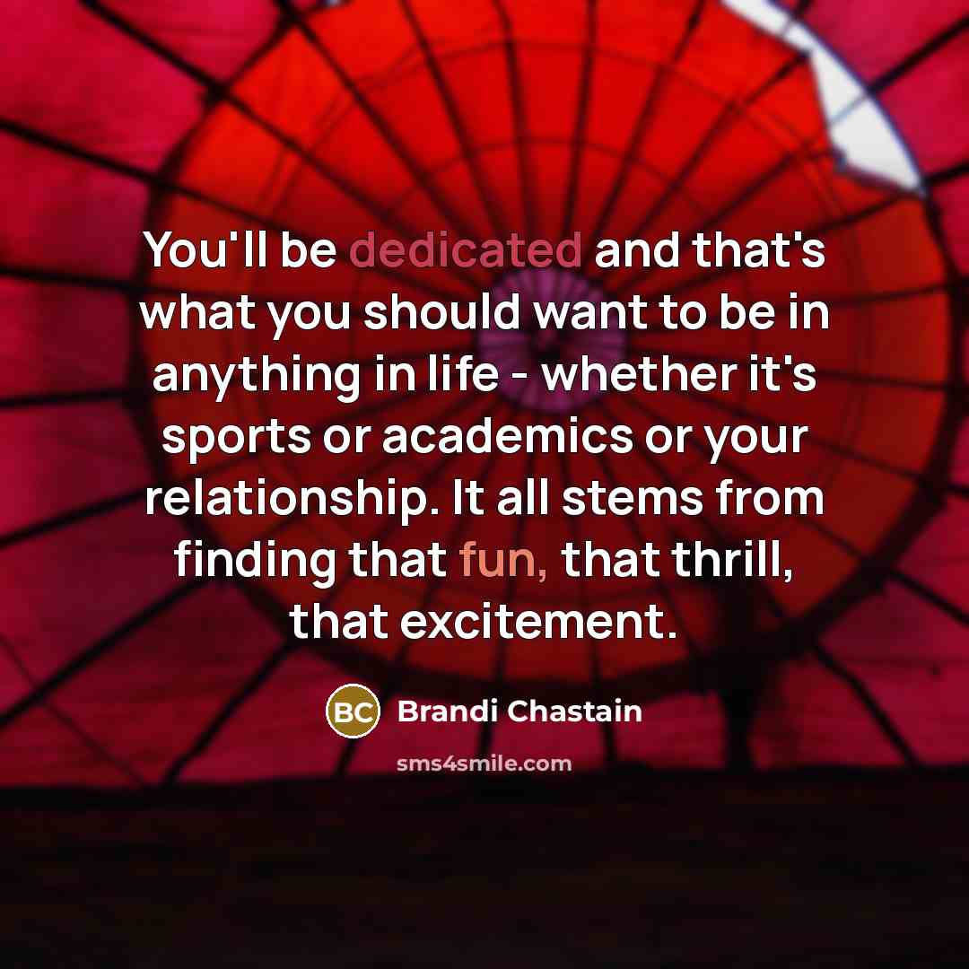 “You'll be dedicated and that's what you should want to…” quote by Brandi Chastain