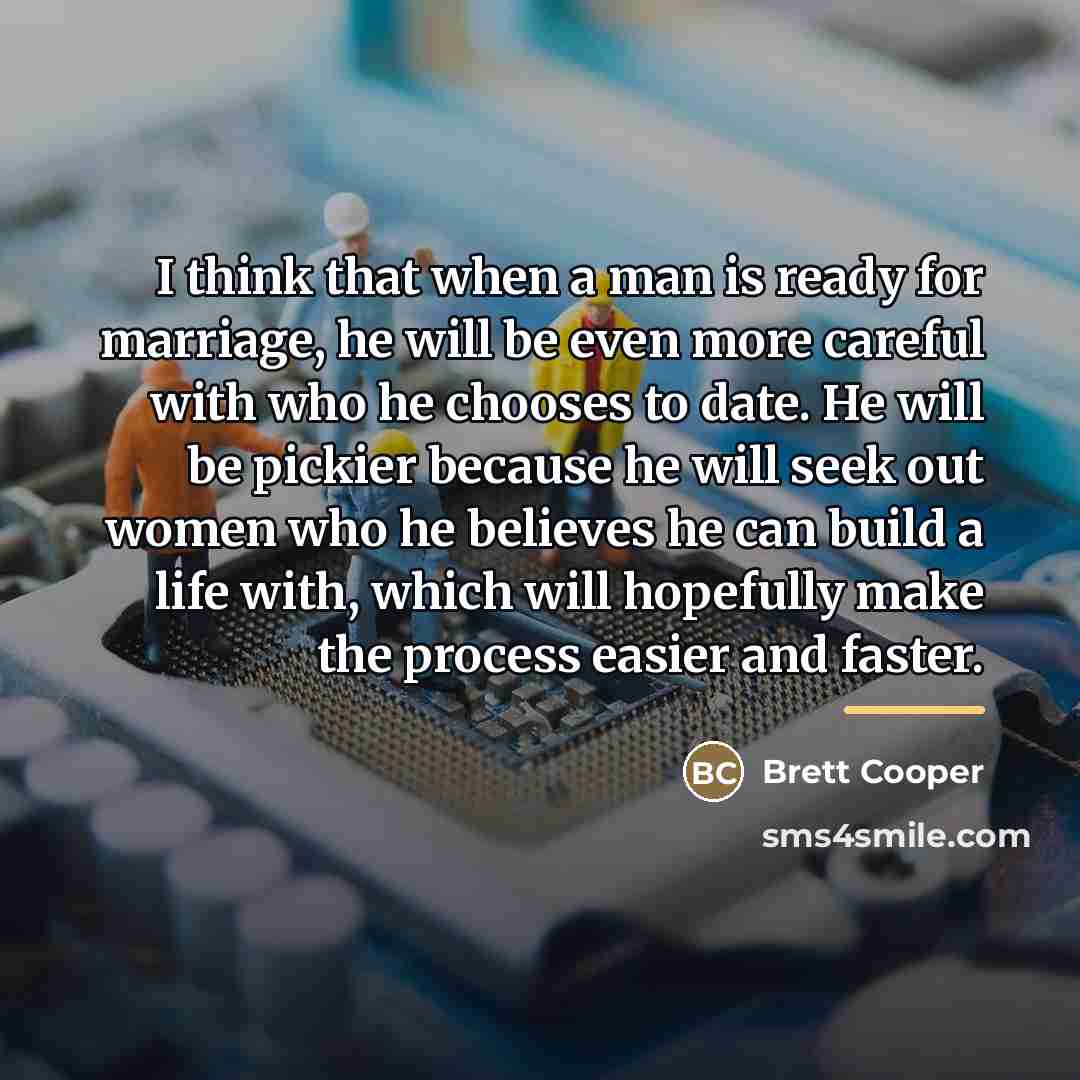 “I think that when a man is ready for marriage,…” quote by Brett Cooper