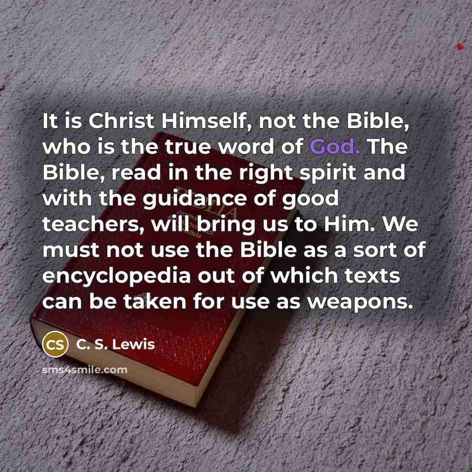 “It is Christ Himself, not the Bible, who is the…” quote by C. S. Lewis