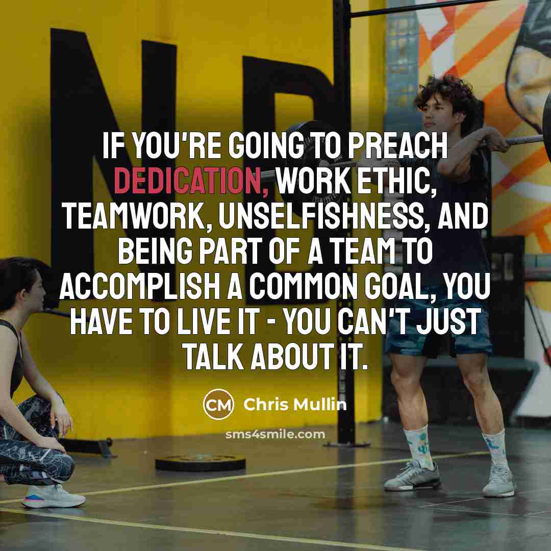 “If you're going to preach dedication, work ethic, teamwork, unselfishness,…” quote by Chris Mullin