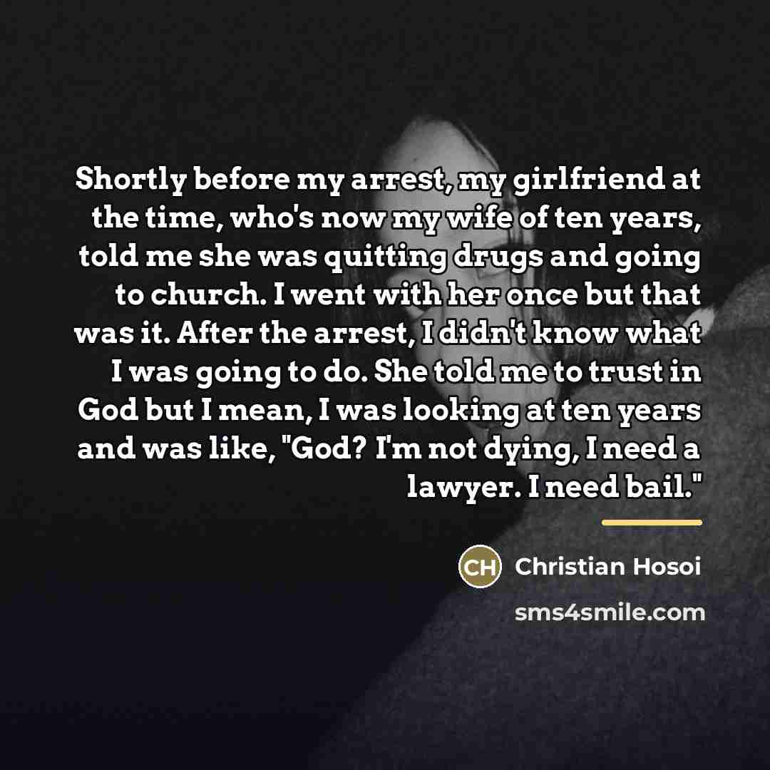 “Shortly before my arrest, my girlfriend at the time, who's…” quote by Christian Hosoi
