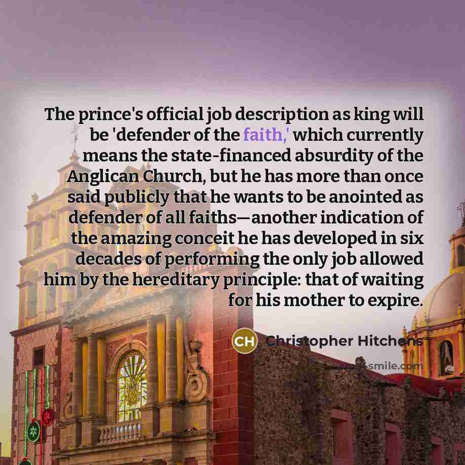 “The prince's official job description as king will be 'defender…” quote by Christopher Hitchens