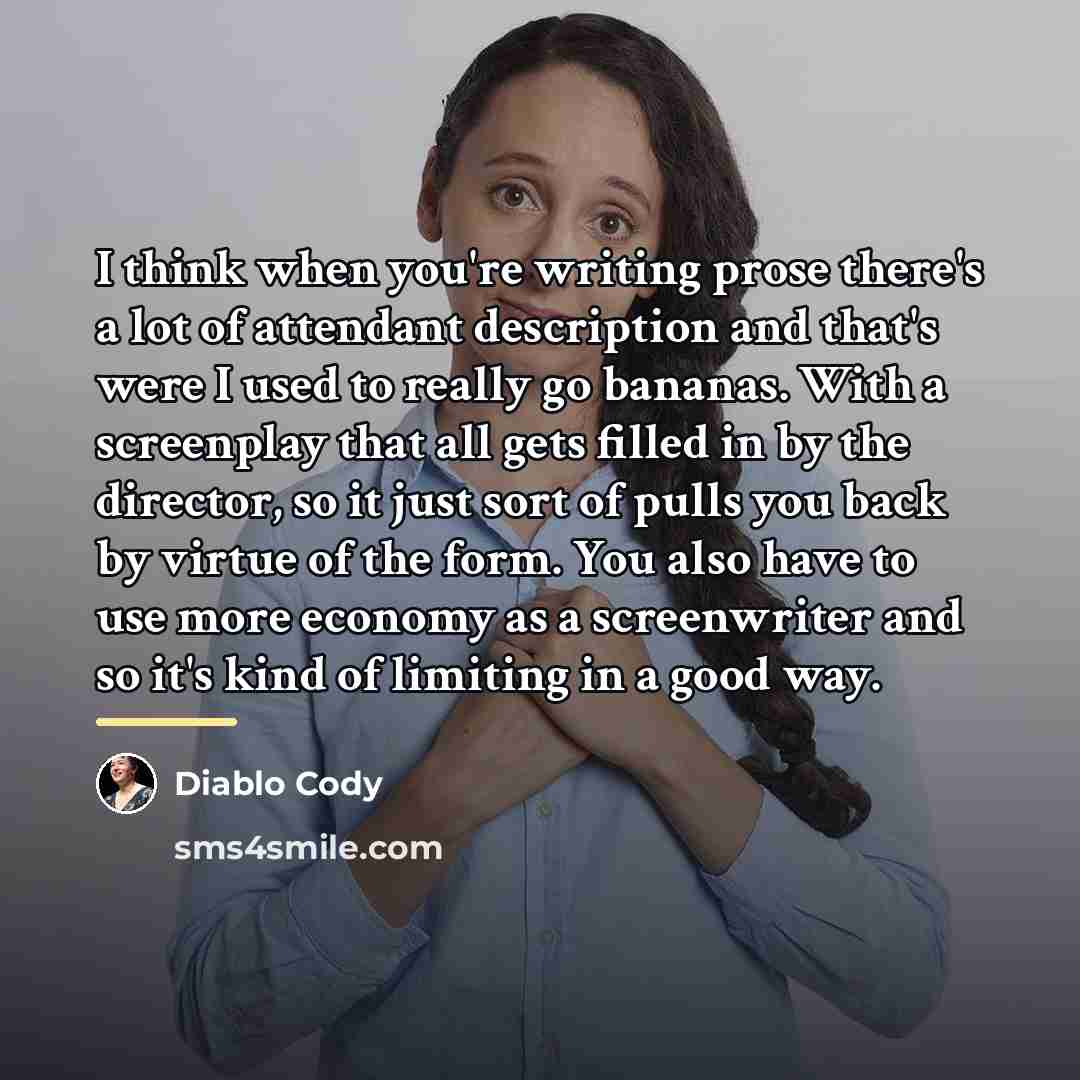“I think when you're writing prose there's a lot of…” quote by Diablo Cody