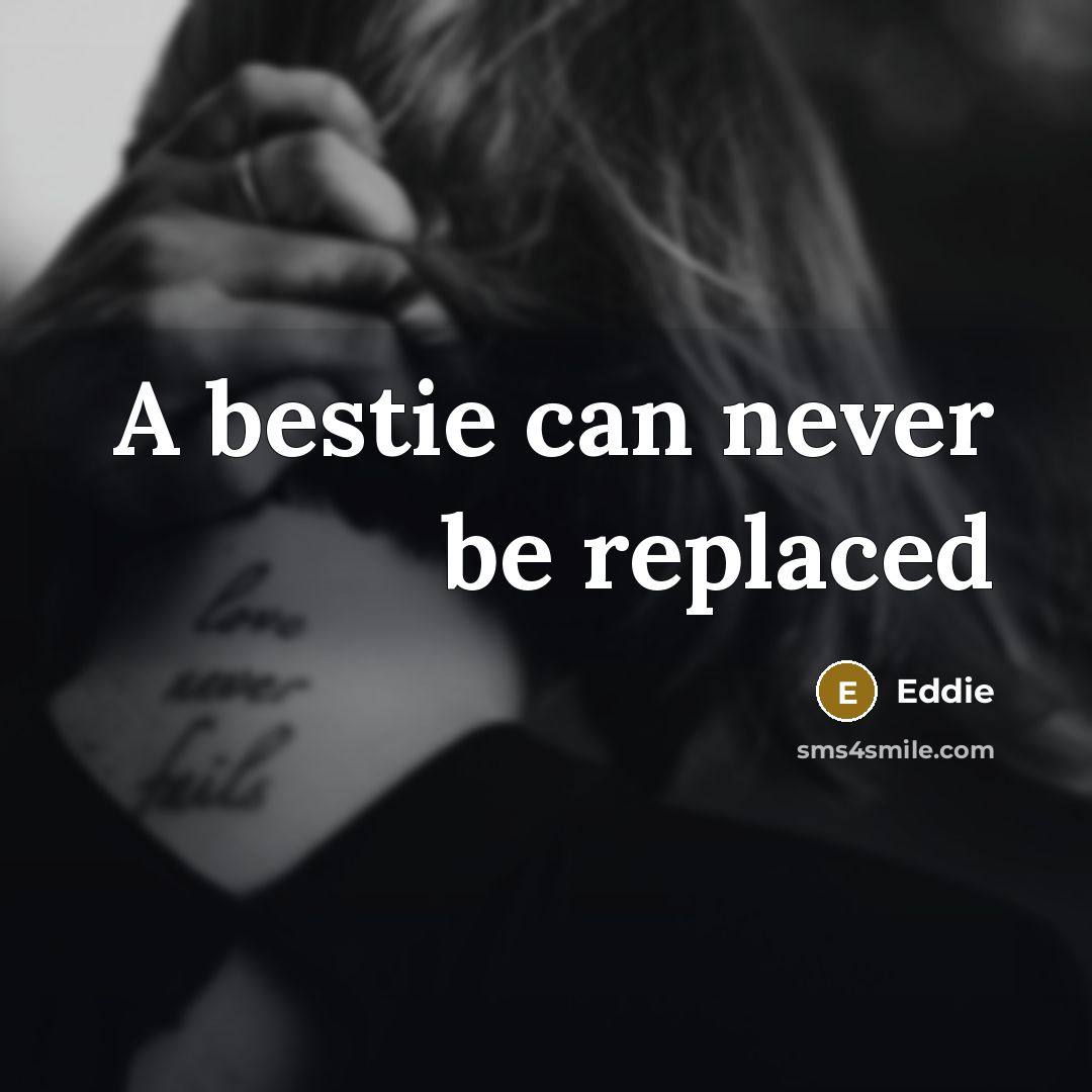 “A bestie can never be replaced…” quote by Eddie