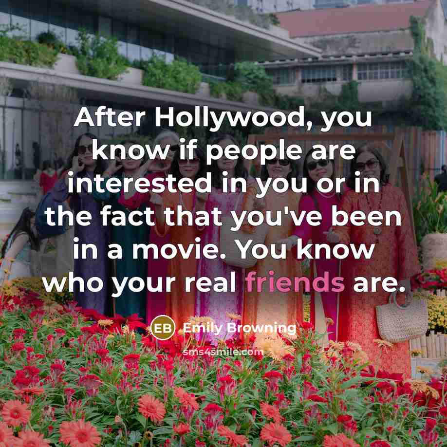 “After Hollywood, you know if people are interested in you…” quote by Emily Browning