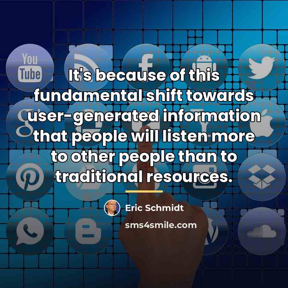 “It's because of this fundamental shift towards user-generated information that…” quote by Eric Schmidt
