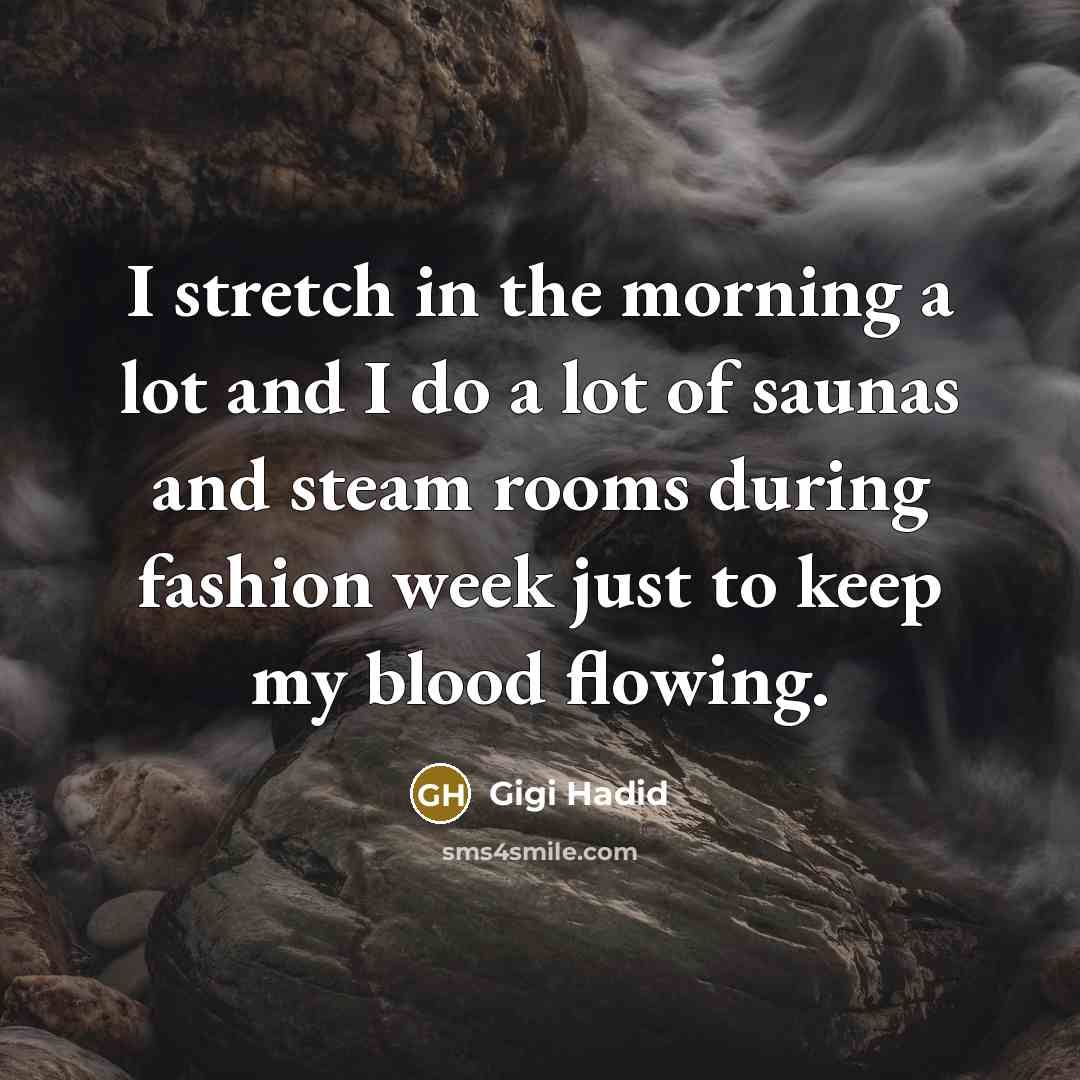 “I stretch in the morning a lot and I do…” quote by Gigi Hadid