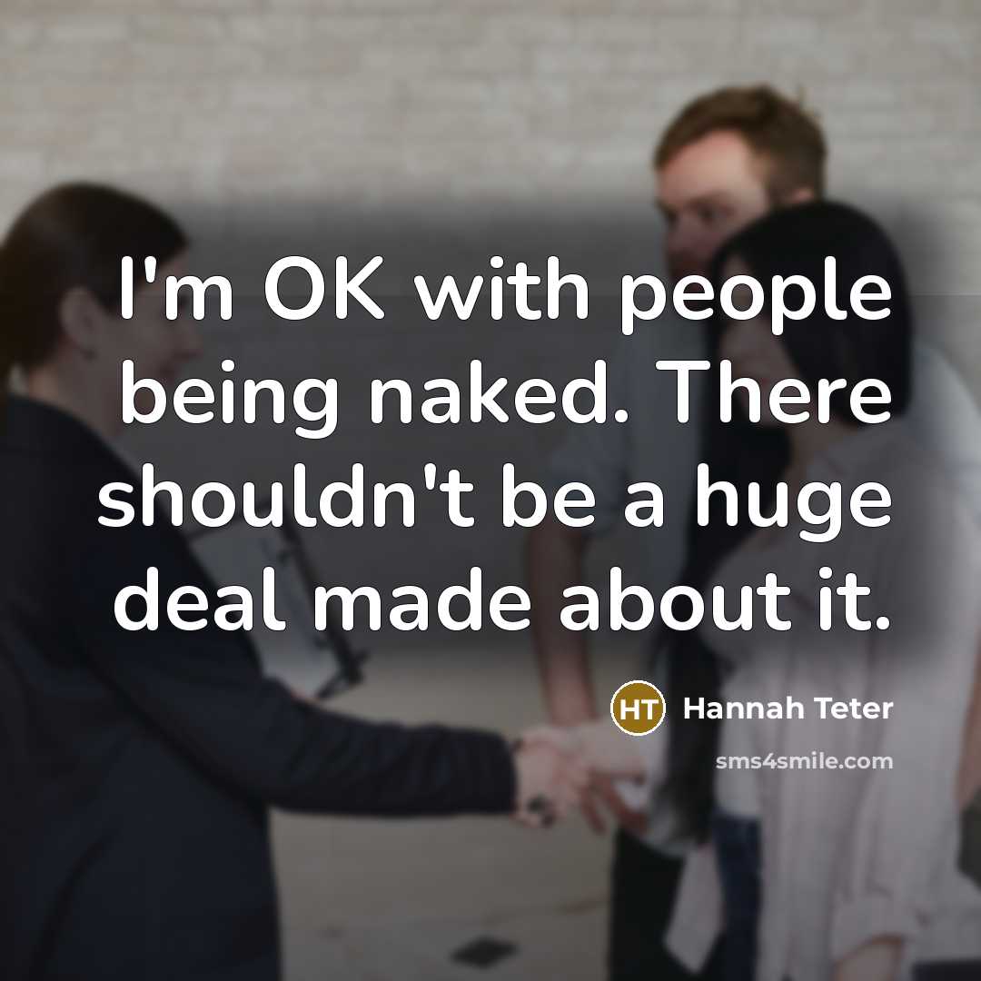 “I'm OK with people being naked. There shouldn't be a…” quote by Hannah Teter