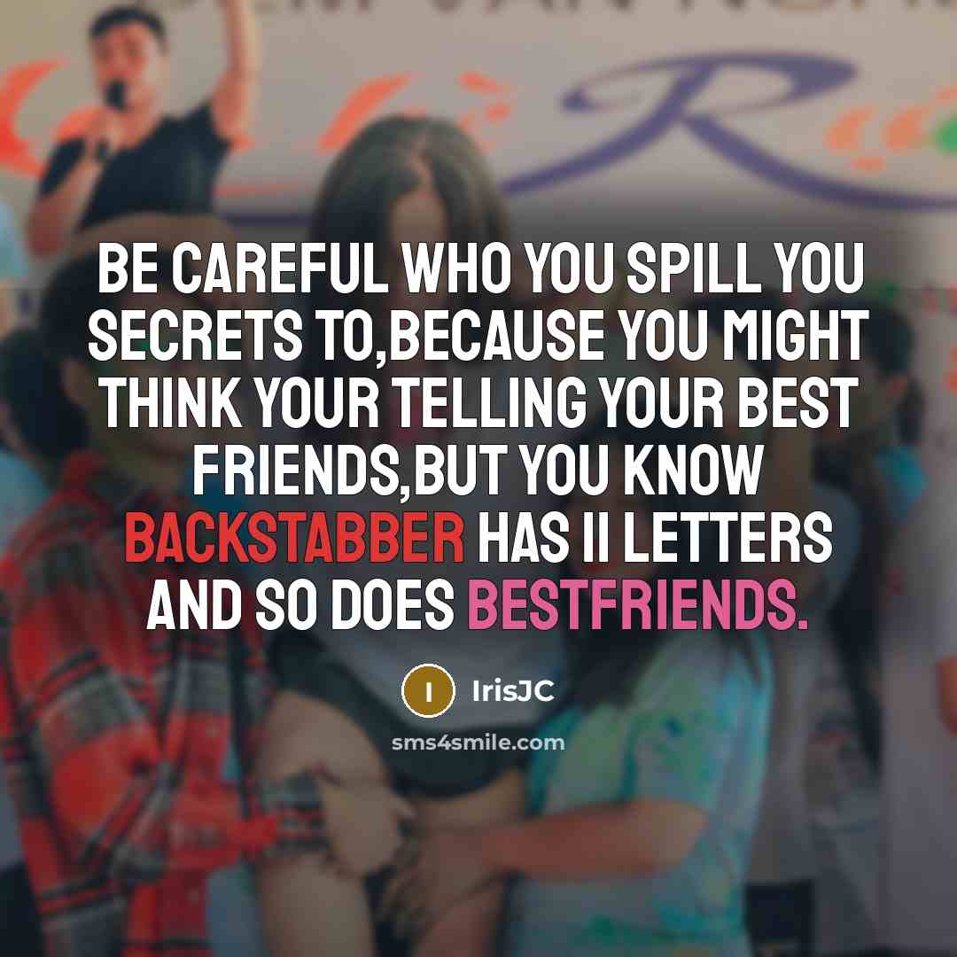 “Be careful who you spill you secrets to,because you might…” quote by IrisJC