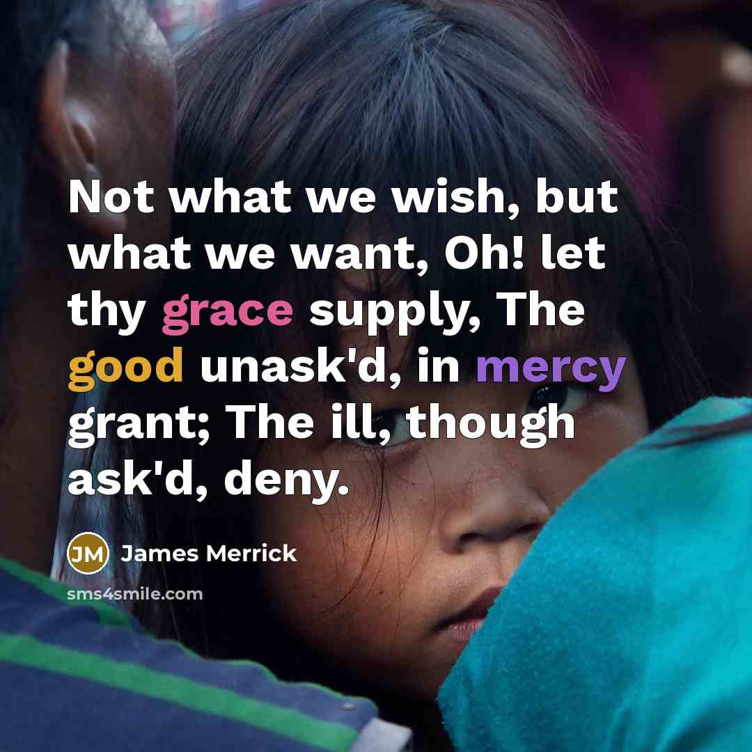 “Not what we wish, but what we want, Oh! let…” quote by James Merrick