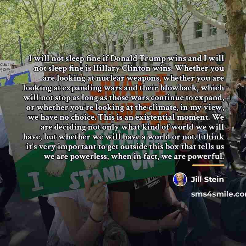 “I will not sleep fine if Donald Trump wins and…” quote by Jill Stein