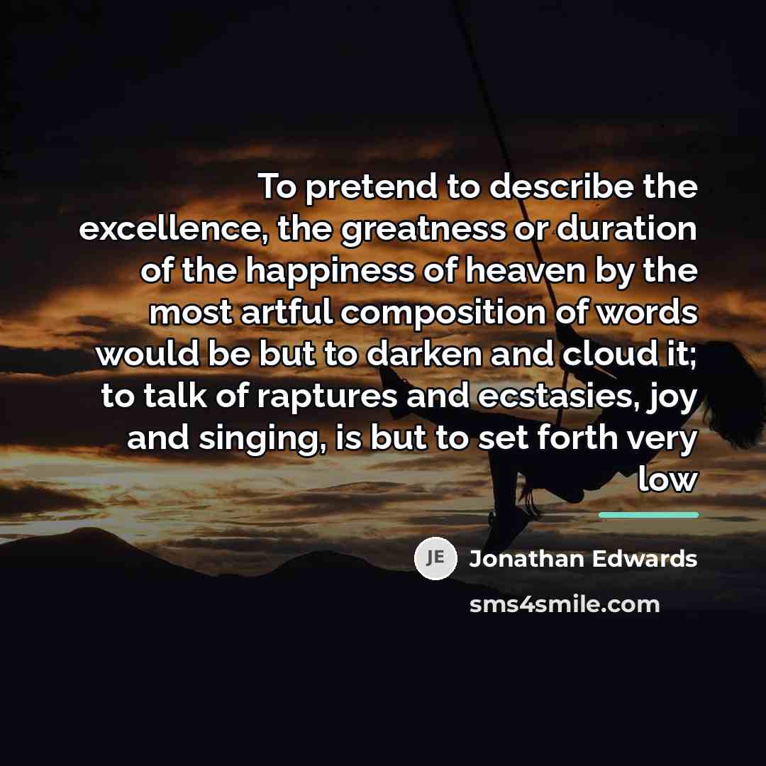 “To pretend to describe the excellence, the greatness or duration…” quote by Jonathan Edwards
