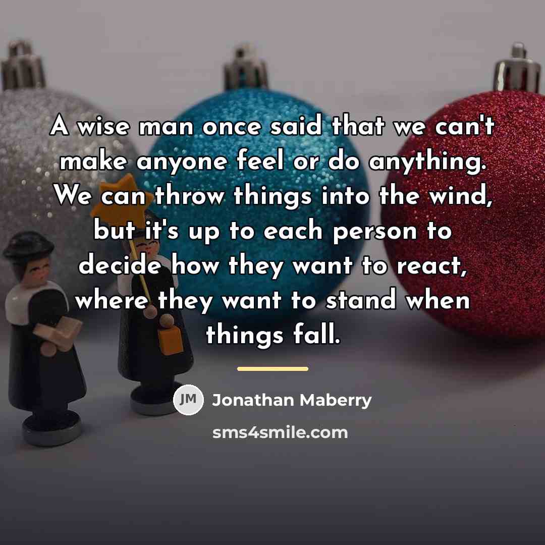 “A wise man once said that we can't make anyone…” quote by Jonathan Maberry