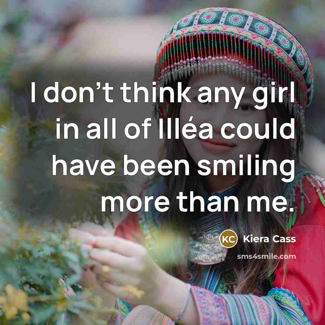 “I don’t think any girl in all of Illéa could…” quote by Kiera Cass