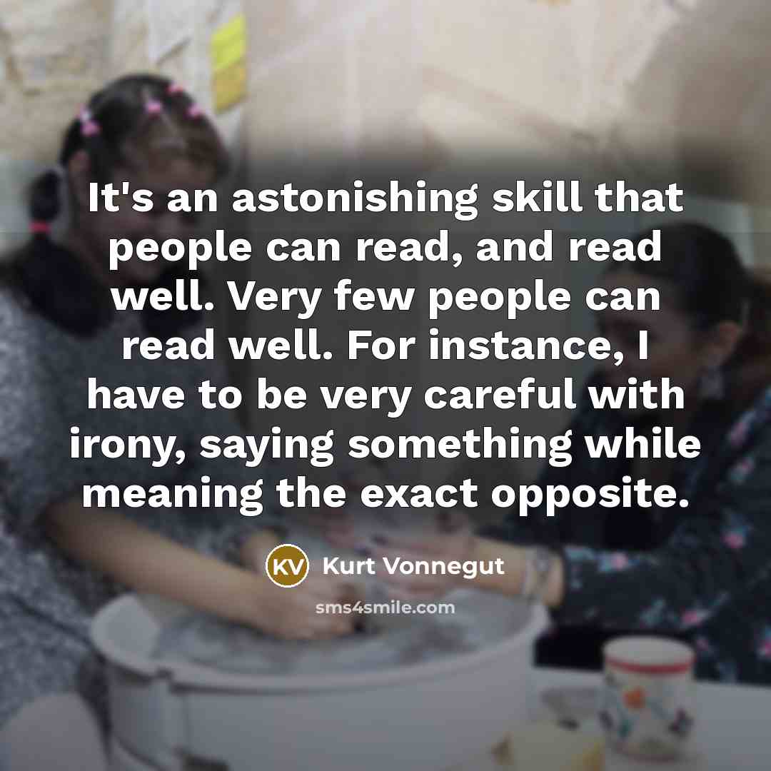 “It's an astonishing skill that people can read, and read…” quote by Kurt Vonnegut