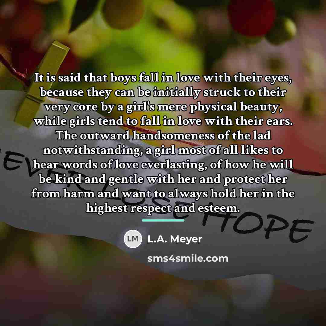 “It is said that boys fall in love with their…” quote by L.A. Meyer