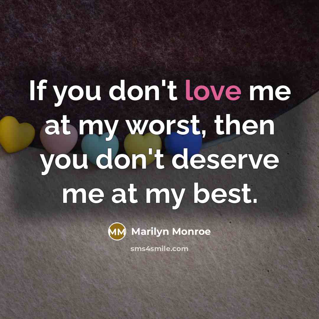 “If you don't love me at my worst, then you…” quote by Marilyn Monroe