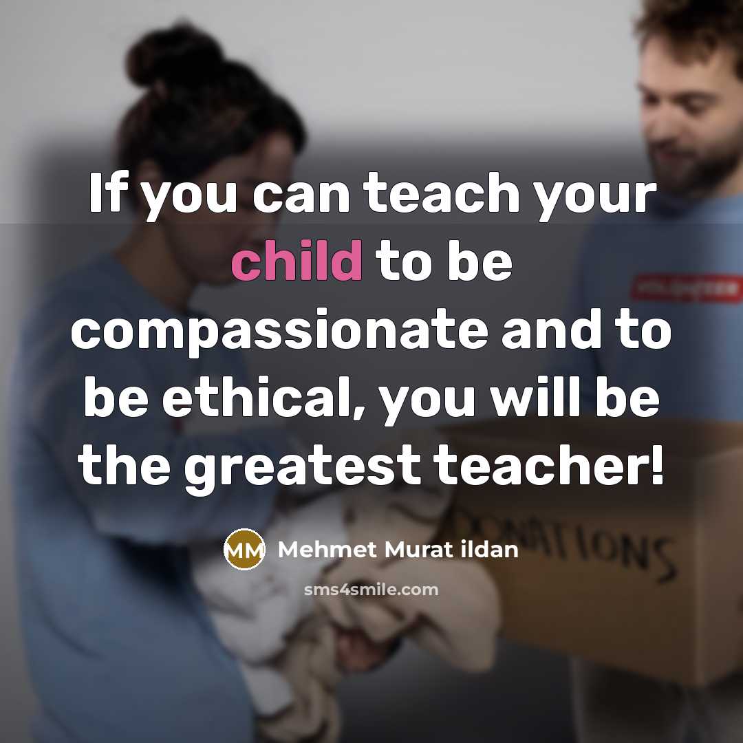 “If you can teach your child to be compassionate and…” quote by Mehmet Murat Ildan