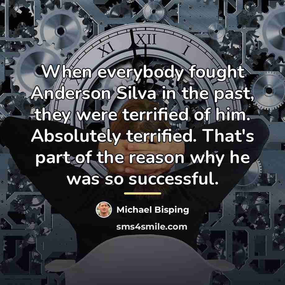 “When everybody fought Anderson Silva in the past, they were…” quote by Michael Bisping