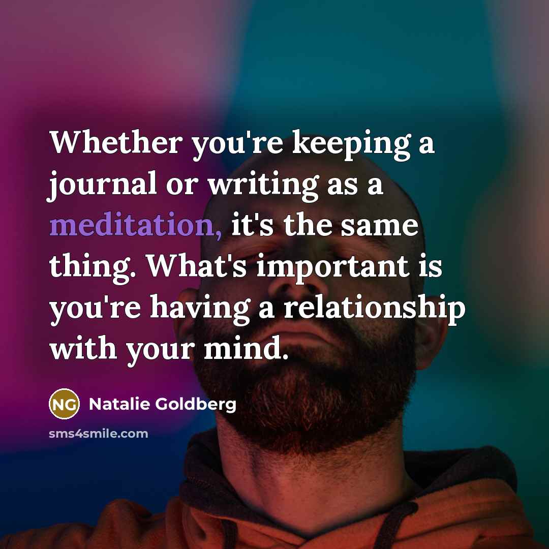 “Whether you're keeping a journal or writing as a meditation,…” quote by Natalie Goldberg